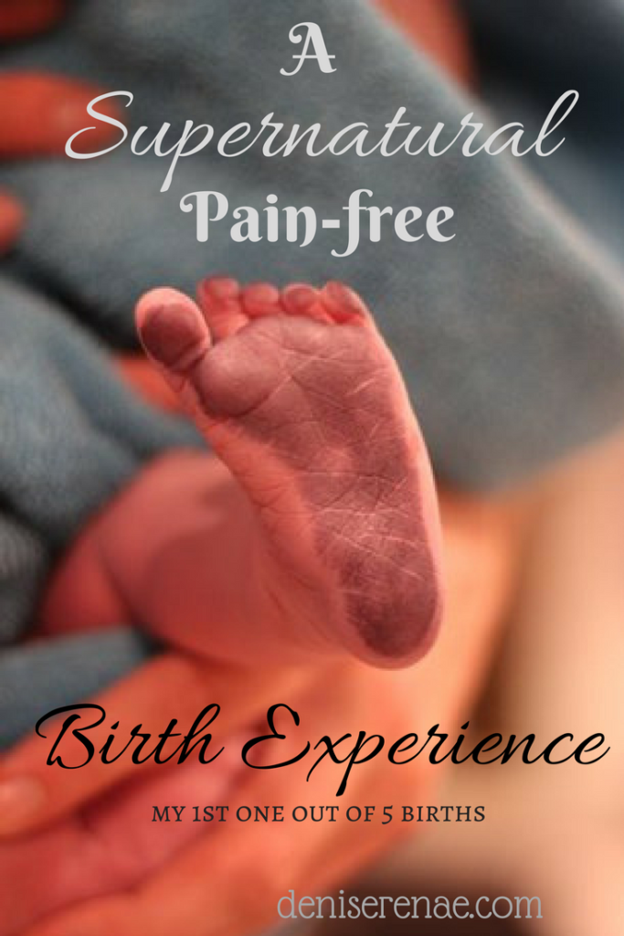 A Supernatural PainFree Birth Experience Denise Renae